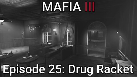 Mafia 3 Episode 25: Drug Racket