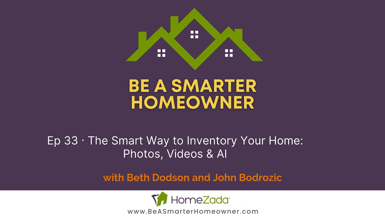 Ep 033 - Home to Inventory Your Home - Photos, Videos and AI