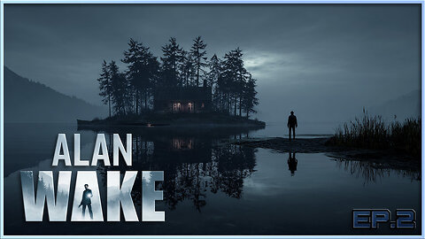 Alan Wake - Am I Losing My Mind? Is this all a Dream? - Ep. 2