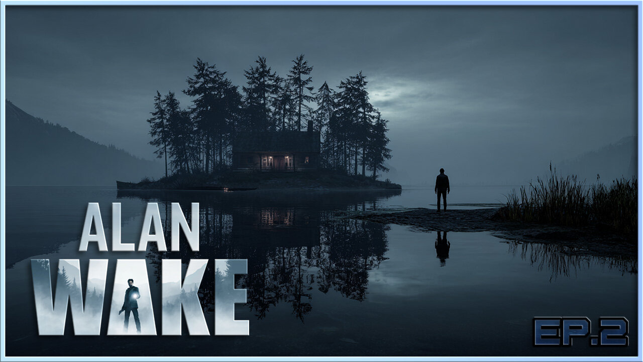 Alan Wake - Am I Losing My Mind? Is this all a Dream? - Ep. 2