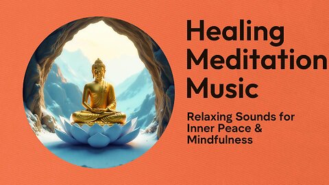 Healing Meditation Music | Relaxing Sounds for Inner Peace & Mindfulness