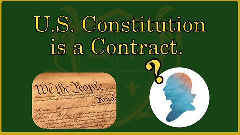 🟢 The US Constitution is a contract; a lawyer gets it wrong; no wonder we are where we are! 🟢