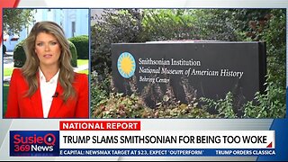 TRUMP SLAMS SMITHSONIAN FOR BEING TOO WOKE