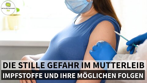 DIE STILLE GEFAHR IM MUTTERLEIB - IMPFSTOFFE UND IHRE MÖGLICHEN FOLGEN