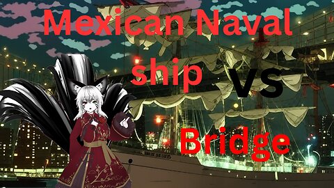 Mexican ship vs Brooklyn Bridge