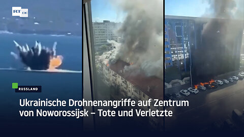 Ukrainische Drohnenangriffe auf Zentrum von Noworossijsk – Tote und Verletzte