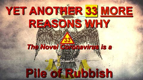 [Mar 18, 2020] Yet Another 33 Reasons Why The Novel Coronavirus is FAKE! [williamgenske]