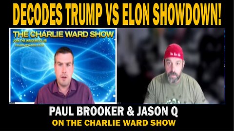 PAUL BROOKER With JASON Q | DECODES TRUMP VS ELON SHOWDOWN!
