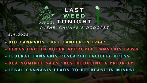 Cannabis News & Headlines w/ ‪@PHiLOSOPHEEZ‬ | 5.4.25 | The ‘CANNABIS’ Podcast