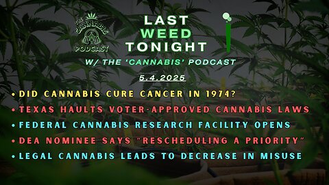 Cannabis News & Headlines w/ ‪@PHiLOSOPHEEZ‬ | 5.4.25 | The ‘CANNABIS’ Podcast