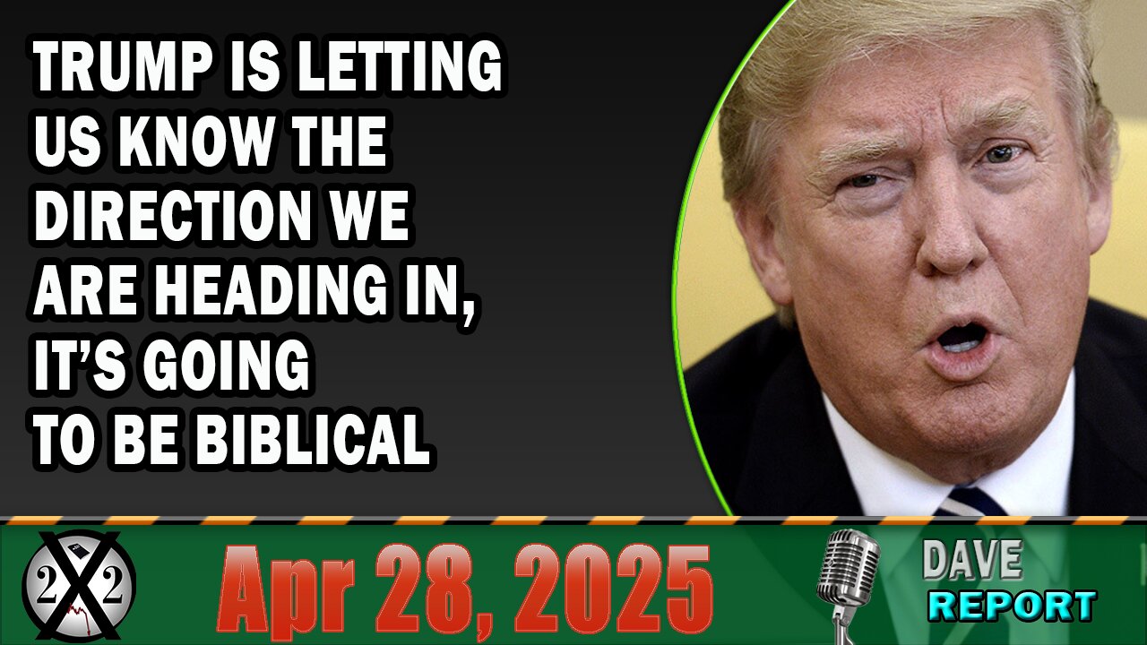 X22 Report - Trump Is Letting Us Know The Direction We Are Heading In, It’s Going To Be Biblical