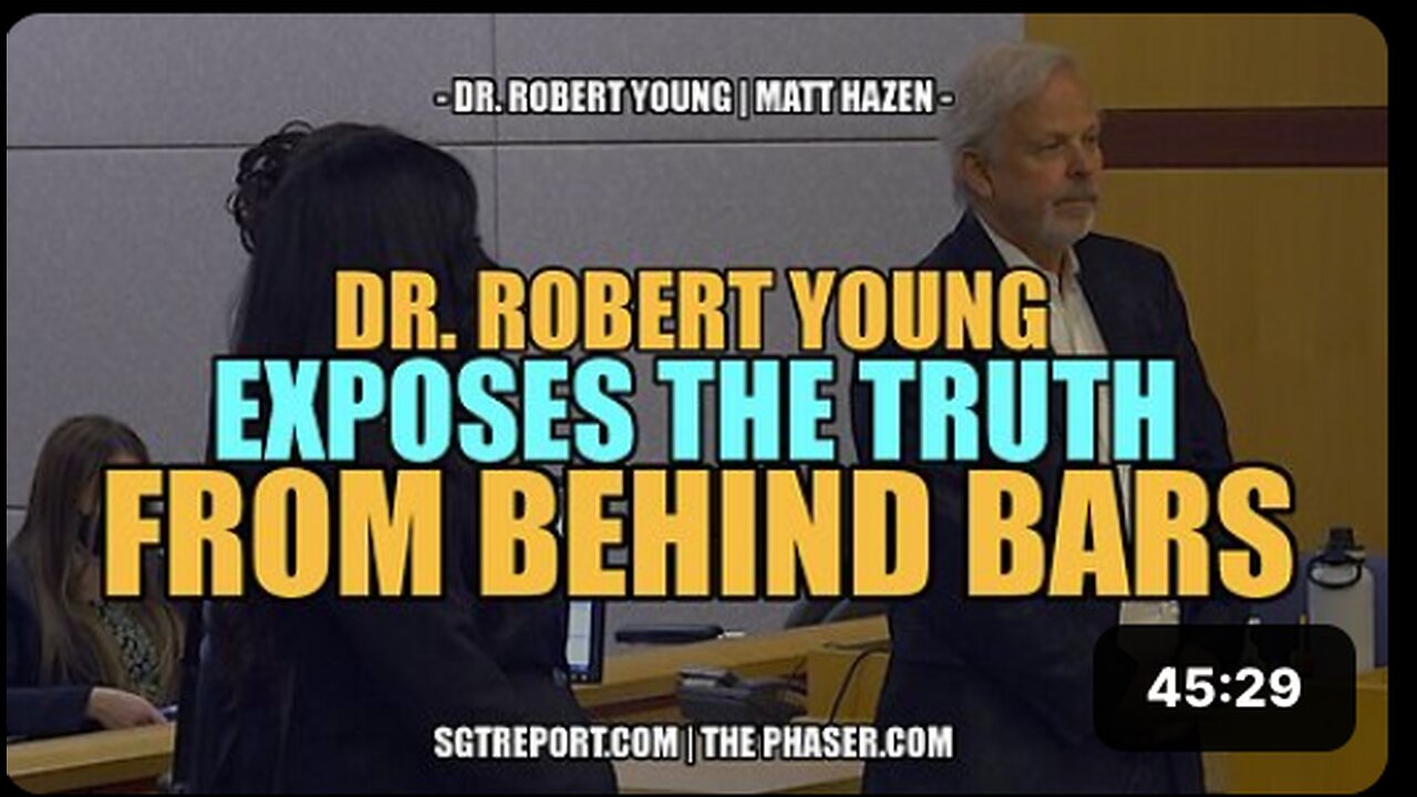 DR. ROBERT YOUNG EXPOSES THE TRUTH FROM BEHIND BARS