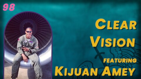 VIDEO 98. Tragic Accident Leads to Increased Vision & Service w/ Kijuan Amey