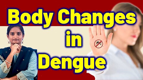 Changes in the body due to Dengue | Homeopathy, Medicine Treatment Cure Surgery