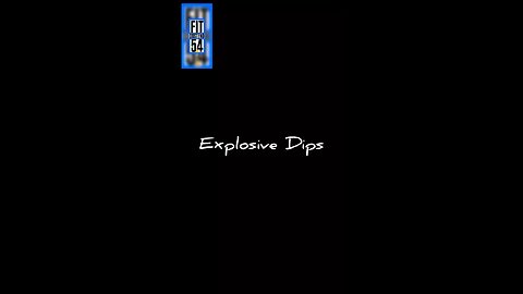 Explosive Dips