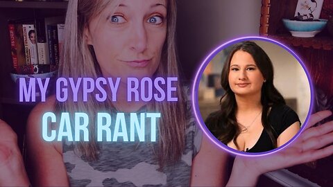⚡️My Gypsy Rose Car Rant! #gypsyroseblanchardcase