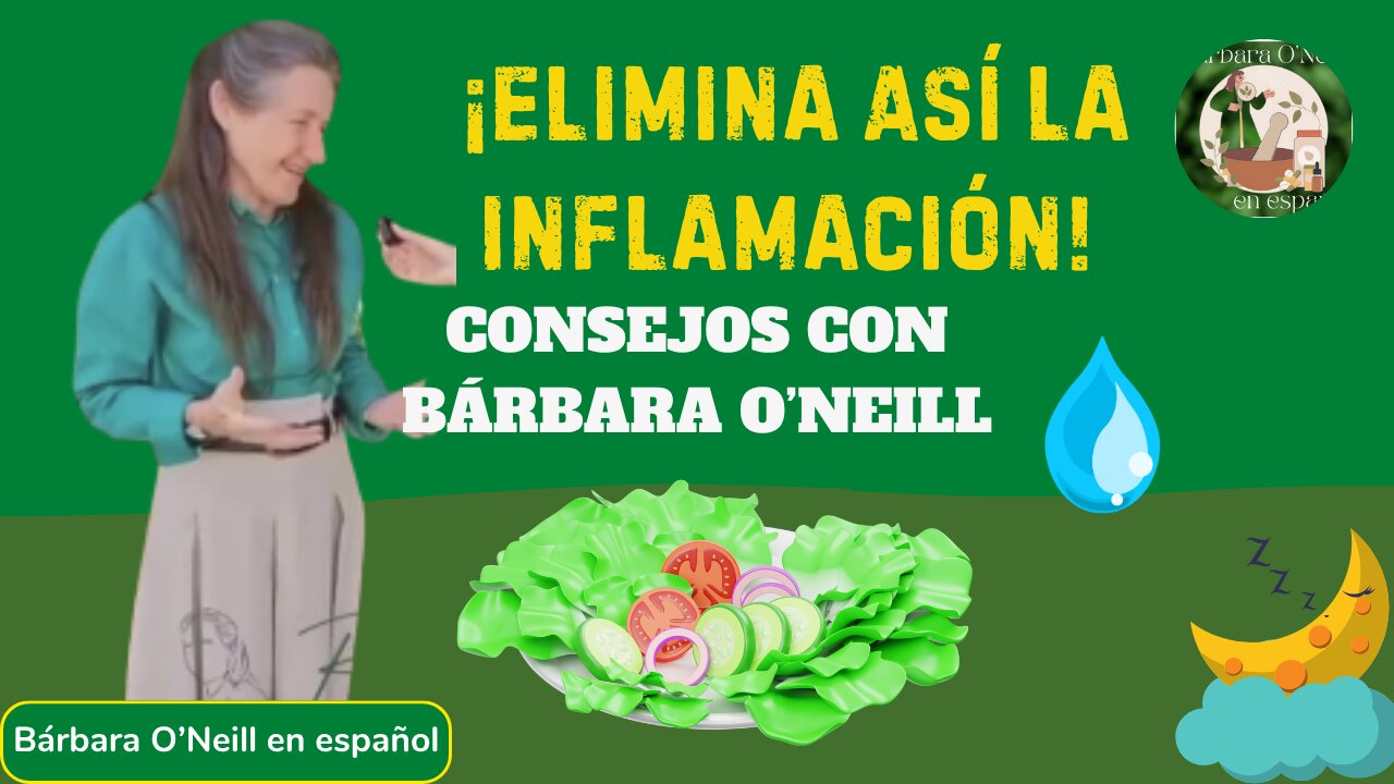 Cómo Combatir la Inflamación de Forma Natural_Consejos con Bárbara O'Neill