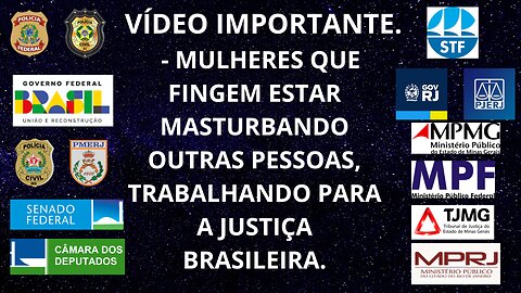 MULHERES QUE FINGIAM ESTAR_MASTURBANDO_ALGUÉM, TRABALHANDO PARA A JUSTIÇA BRASILEIRA.