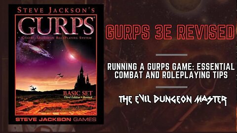 GURPS 3e revised - Getting started - Some Advice/Tips