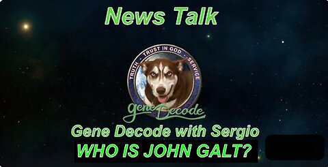 News Talk with gene Decode & Sergio - Exposé on Child Trafficking. WHO IS John Galt?
