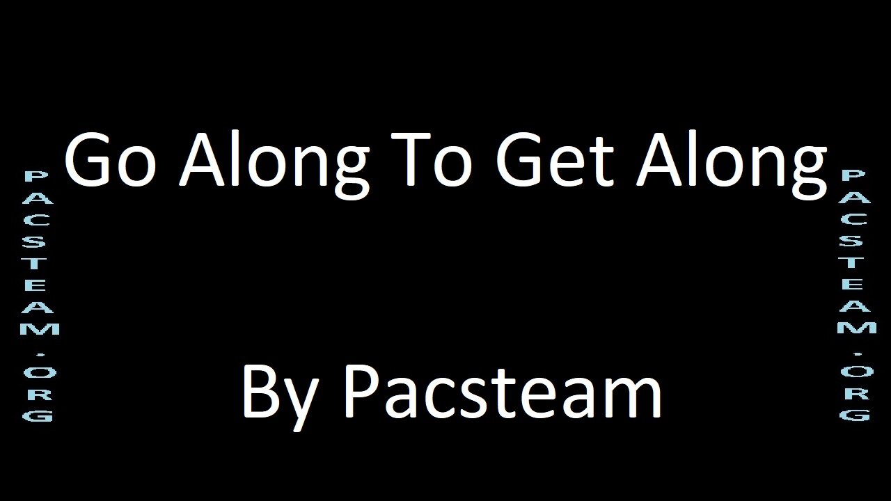 Go Along To Get Along – Pacsteam