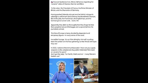 Russian Spokeswoman, Maria Zakharova regarding the COCAINE " WATCH : Video of Macron, Starmer and Merz