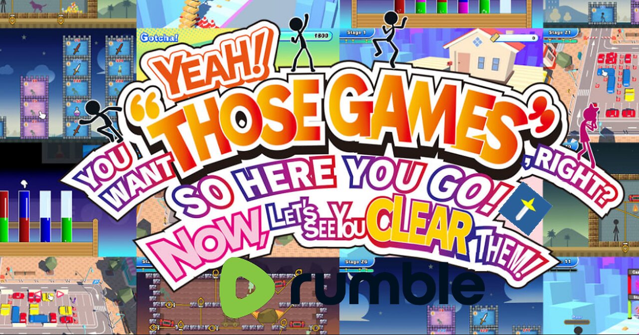 YEAH! YOU WANT "THOSE GAMES," RIGHT? SO HERE YOU GO! NOW, LET'S SEE YOU CLEAR THEM! Long Play VOD
