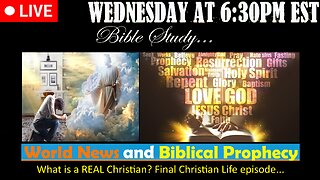 LIVE WEDNESDAY AT 6:30PM EST - Current News and Biblical Prophecy - Final Episode on Christian Life