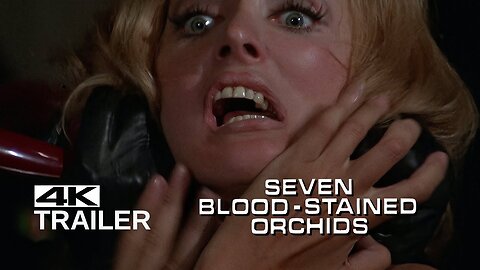 SEVEN BLOOD: STAINED ORCHIDS - Original Theatrical Trailer [1972] (Remastered in 4K)