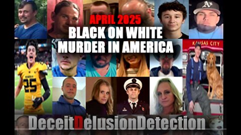 April 2025: Black on White murder in America