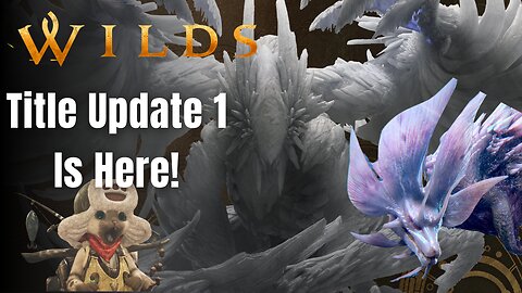 BONUS STREAM: TU1: She's Here and He's Back... - Monster Hunter Wilds