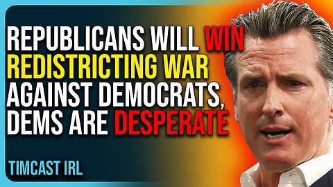 Republicans Will Win A Redistricting War Against Democrats, Dems Are Desperate To Hold On To Power