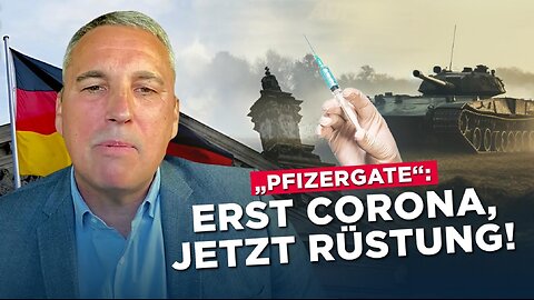„Pfizergate“: Erst Corona, jetzt Rüstung!