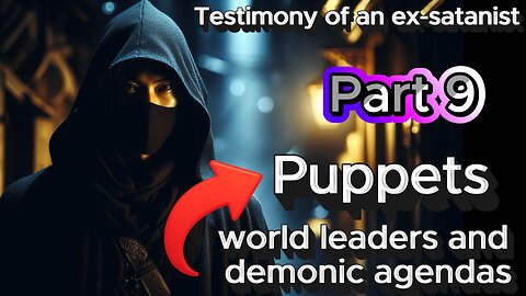 Part 9 - Demonic Politics and World Leaders: What Lucifer Showed Me Beneath the Earth