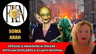 Uprising & Awakening in Ireland - Reptilian Overlords & Atlantis Reversal | Soma ARah