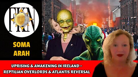 Uprising & Awakening in Ireland - Reptilian Overlords & Atlantis Reversal | Soma ARah
