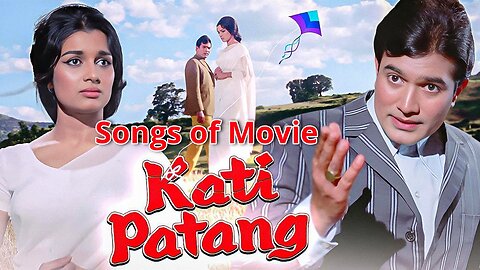 Songs of Movie Kati Patang