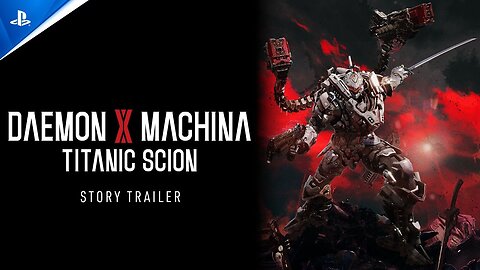 Daemon x Machina Titanic Scion - Official Story Trailer