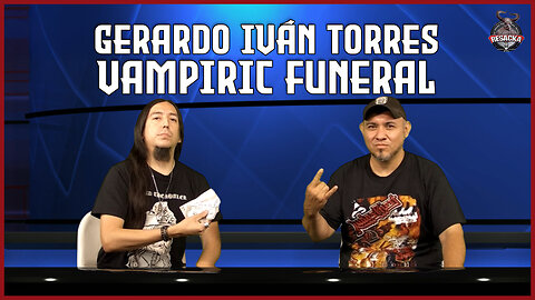 Vampiric Funeral Gerardo Iván Torres | La Resacka🤘🏻