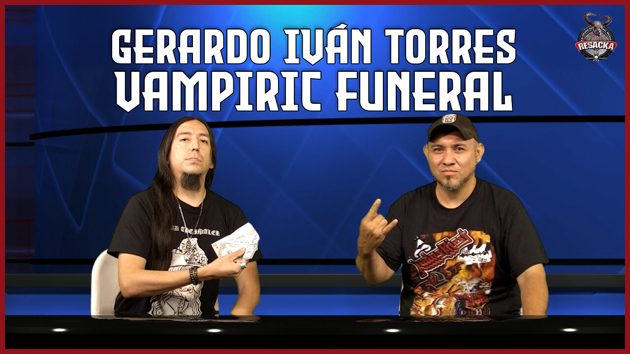 Vampiric Funeral Gerardo Iván Torres | La Resacka🤘🏻