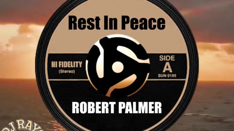 R.I.P. ROBERT PALMER