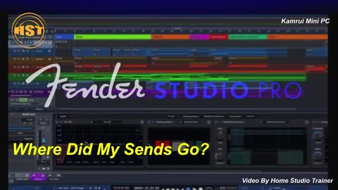Where Did My Sends Go? - Fender Studio Pro