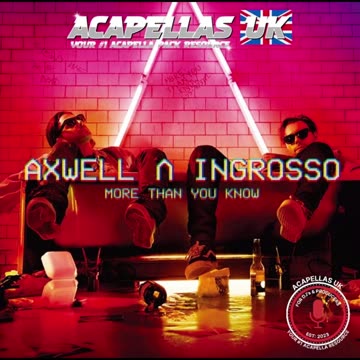 Axwell Ingrosso - More Than You Know [Acapella]