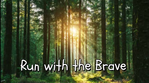 🎵 Run with the Brave 🎵