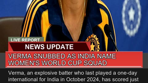 Verma Snubbed as India Name Womens World Cup Squa