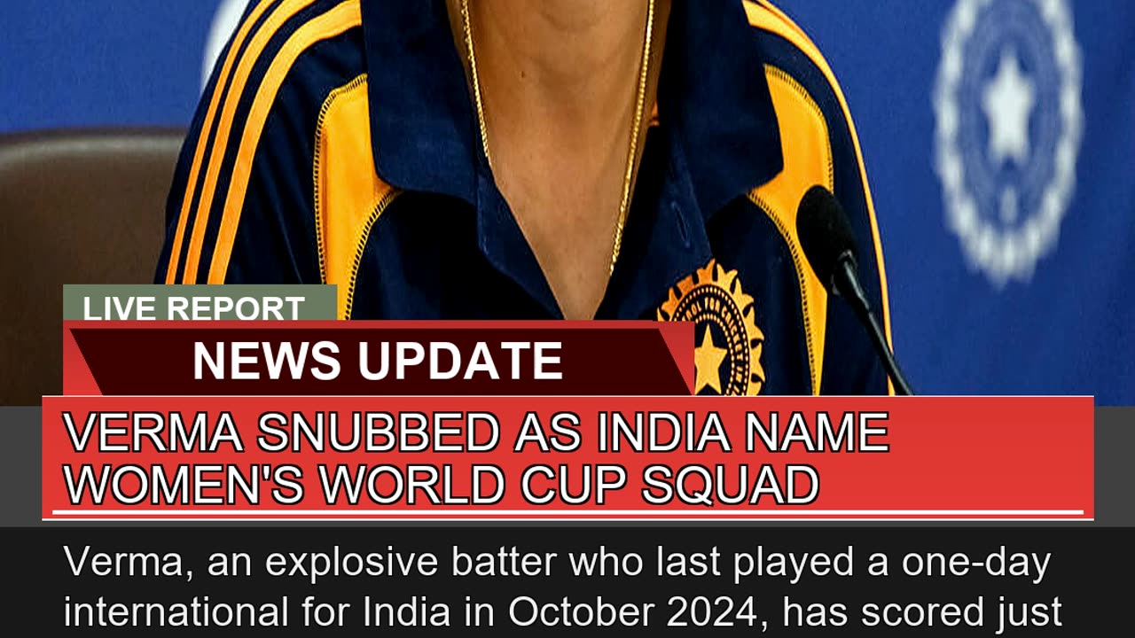 Verma Snubbed as India Name Womens World Cup Squa