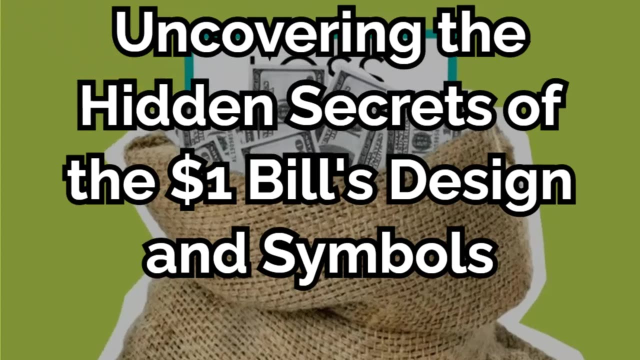 Uncovering the Hidden Secrets of the $1 Bill's Design and Symbols