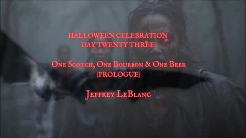 HALLOWEEN CELEBRATION 2025--Day 23: 'One Scotch, One Bourbon, & One Beer' by Jeffrey LeBlanc