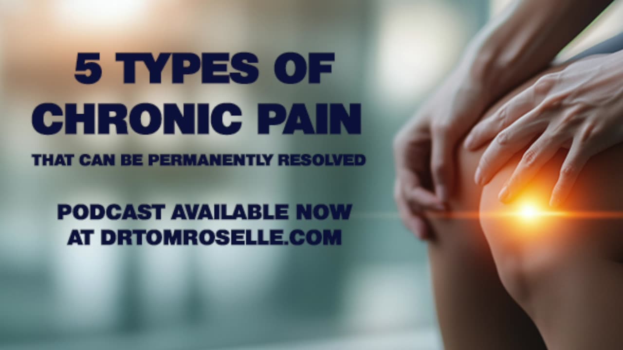 PODCAST: 5 Types of Chronic Pain That Can Be Permanently Resolved