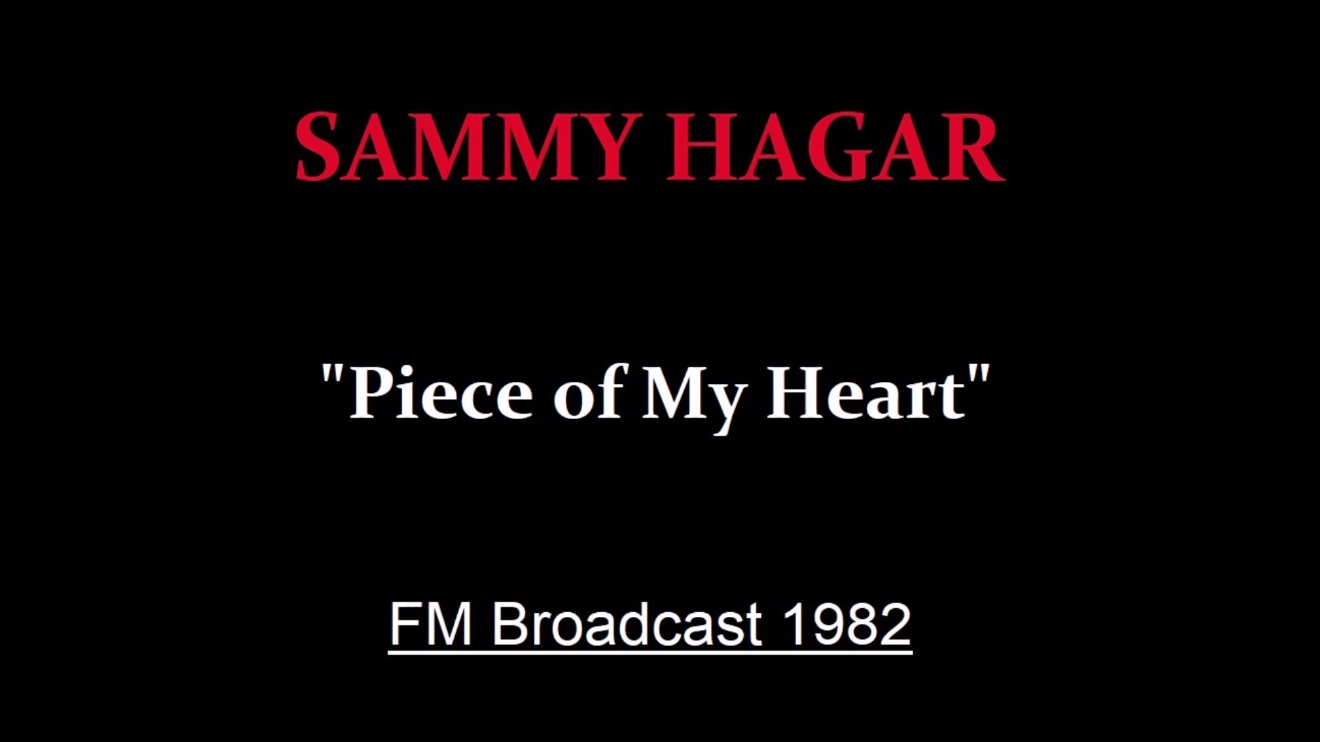 Sammy Hagar - Piece Of My Heart (Live in Bakersfield, California March 31, 1982) FM Broadcast